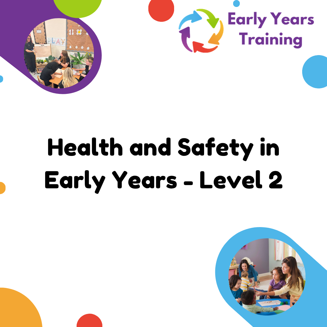 Health and Safety in Early Years - Level 2 - Online Course