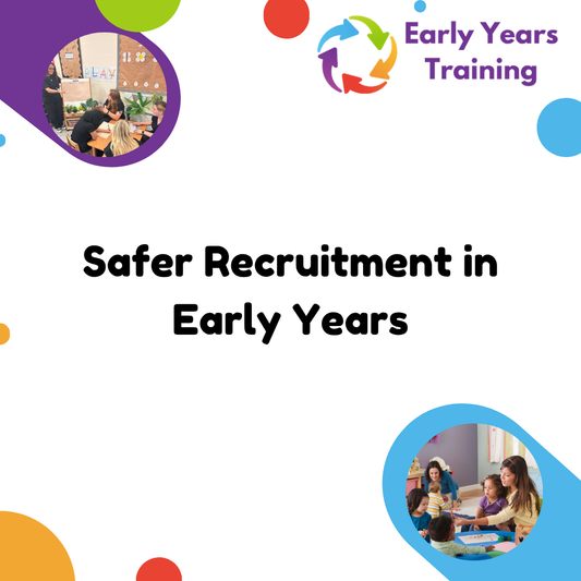 Safer Recruitment in Early Years - Online Course