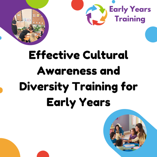 Effective Cultural Awareness & Diversity Training for Early Years