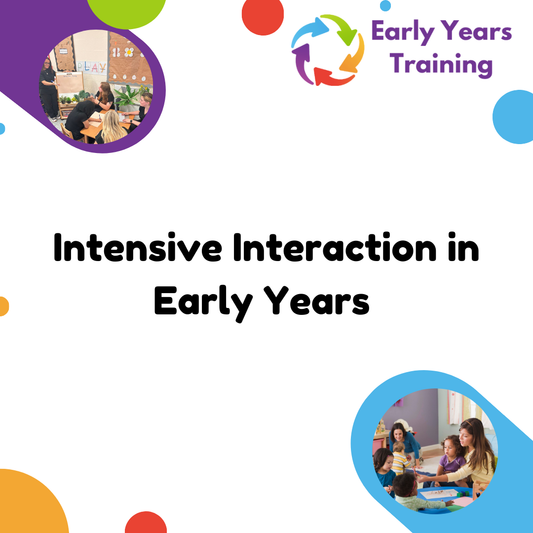Intensive Interaction - Supporting Speech, Language and Communication in Early Years