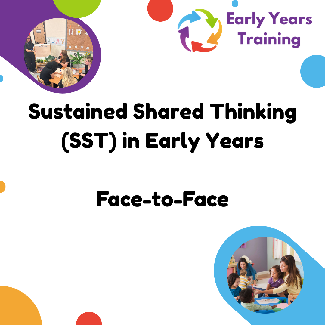 Sustained Shared Thinking (SST) in Early Years - Face-to-Face