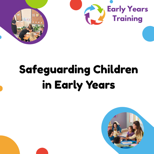 Safeguarding Children in Early Years - Online Course
